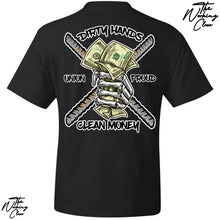 Load image into Gallery viewer, DIRTY HANDS CLEAN MONEY T-SHIRT