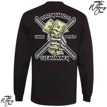 Load image into Gallery viewer, DIRTY HANDS CLEAN MONEY LONG SLEEVE
