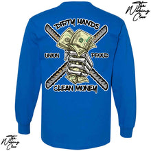Load image into Gallery viewer, DIRTY HANDS CLEAN MONEY LONG SLEEVE