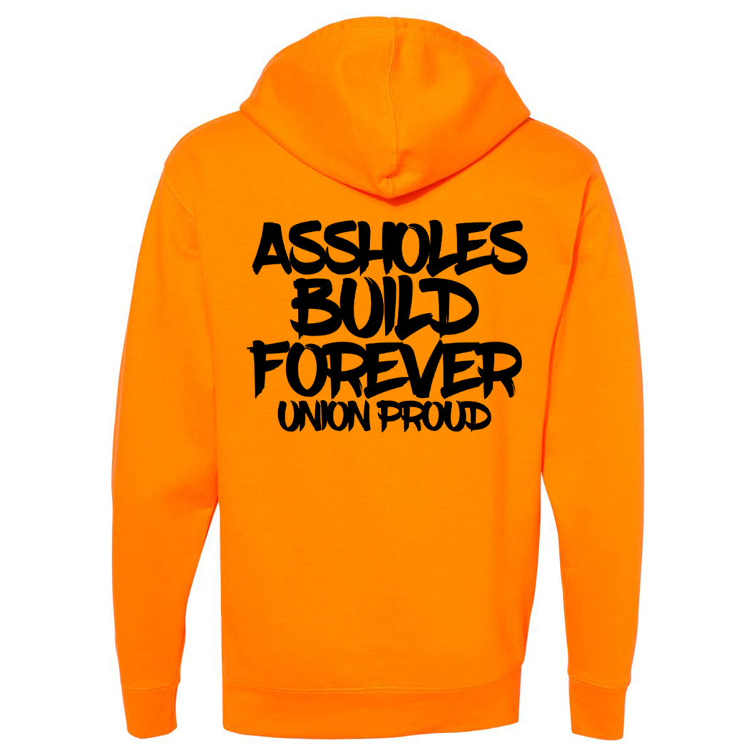 ASSHOLES BUILD FOREVER HOODIE