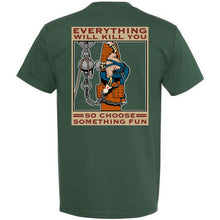 Load image into Gallery viewer, EVERYTHING CAN K*LL YOUT-SHIRT