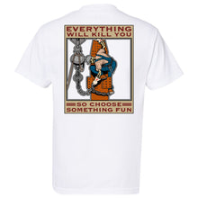 Load image into Gallery viewer, EVERYTHING CAN K*LL YOUT-SHIRT