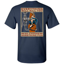 Load image into Gallery viewer, EVERYTHING CAN K*LL YOUT-SHIRT