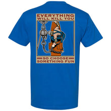 Load image into Gallery viewer, EVERYTHING CAN K*LL YOUT-SHIRT
