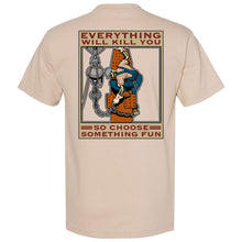 Load image into Gallery viewer, EVERYTHING CAN K*LL YOUT-SHIRT