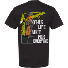 Load image into Gallery viewer, AIN'T FOR EVERYONE T-SHIRT