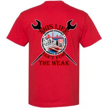 Load image into Gallery viewer, NOT FOR THE WEAK T-SHIRT